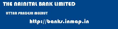 THE NAINITAL BANK LIMITED  UTTAR PRADESH MEERUT    banks information 